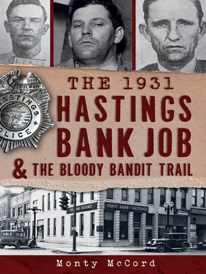 cover image of The 1931 Hastings Bank Job and the Bloody Bandit Trail